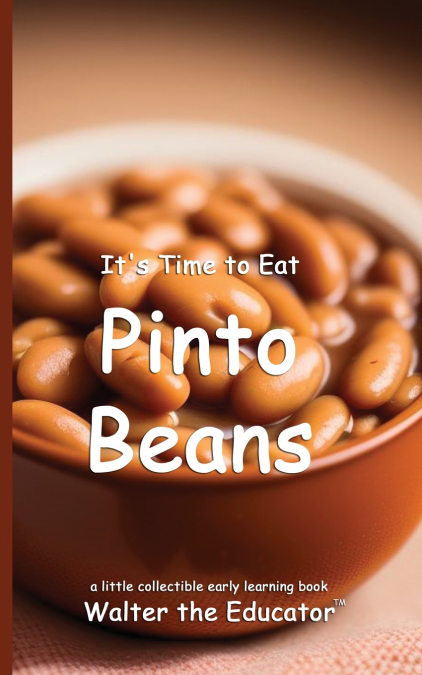 It’s Time to Eat Pinto Beans