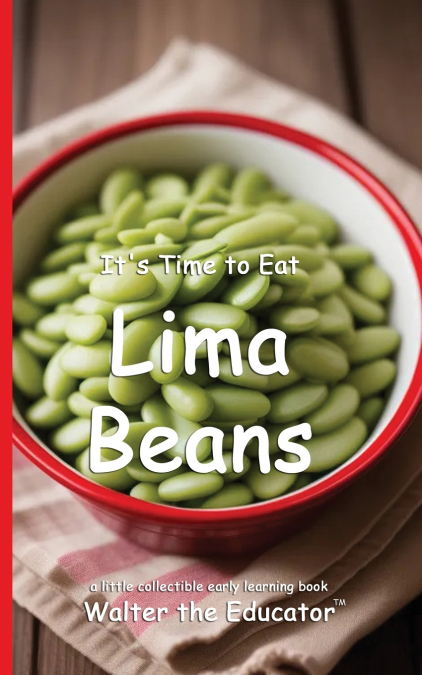 It’s Time to Eat Lima Beans