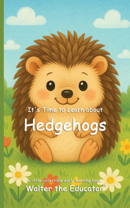 It’s Time to Learn about Hedgehogs