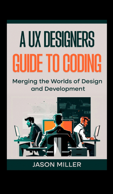 A UX Designers Guide to Coding
