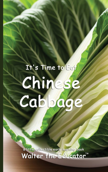 It’s Time to Eat Chinese Cabbage