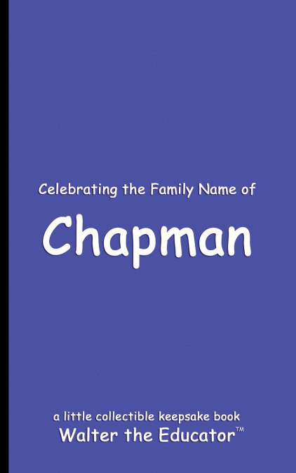 Celebrating the Family Name of Chapman