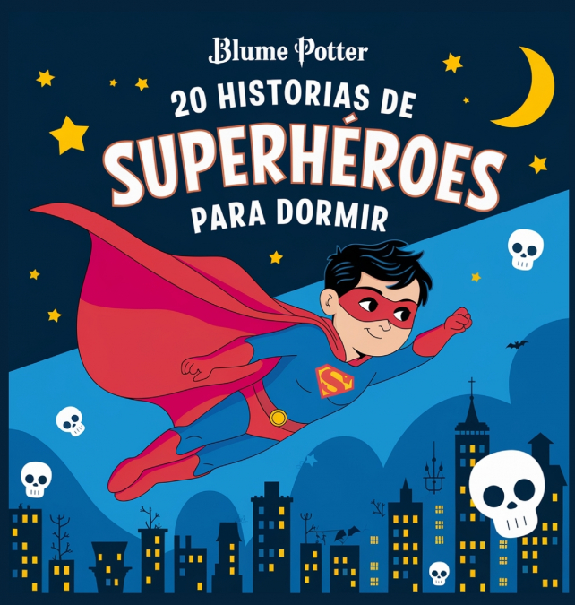 20 Historias de Superhéroes para Dormir 20 Historias de Superhéroes para Dormir