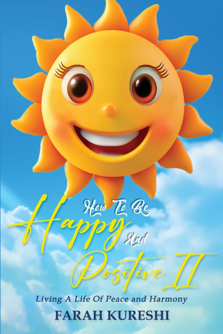 How To Be Happy And Positive