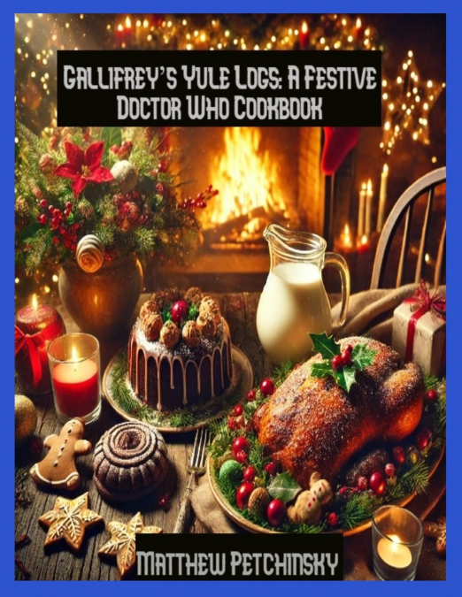 Gallifrey’s Yule Logs