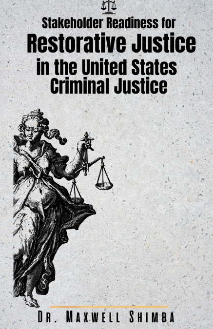Stakeholder Readiness for Restorative Justice in the U.S. Criminal Justice System