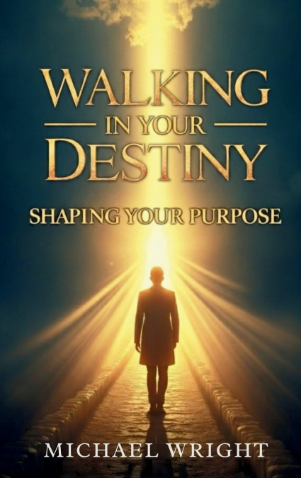 Walking in Your Destiny