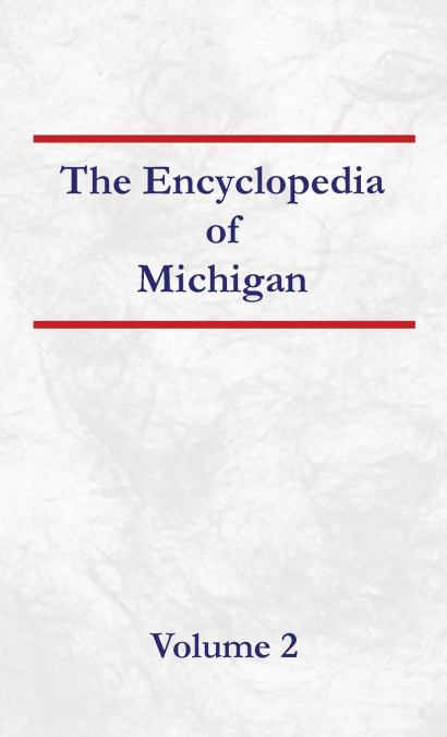 Encyclopedia of Michigan - Volume 2