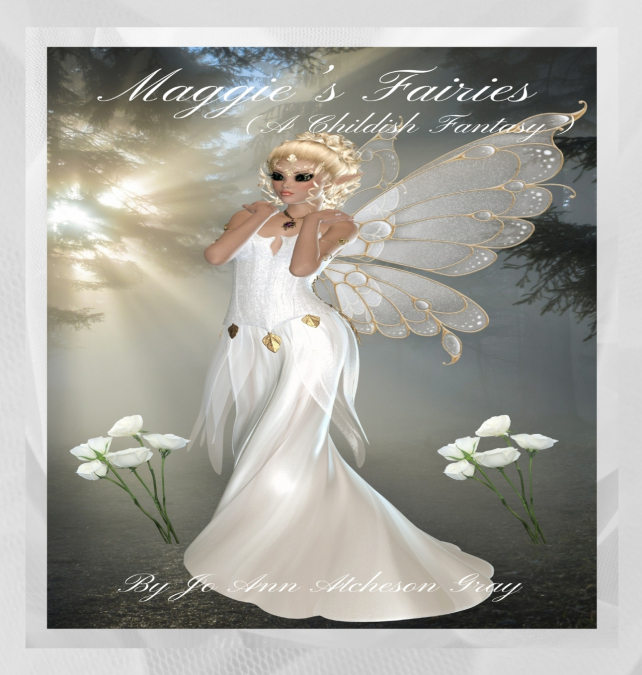 Maggie’s Fairies (A Childish Fantasy)