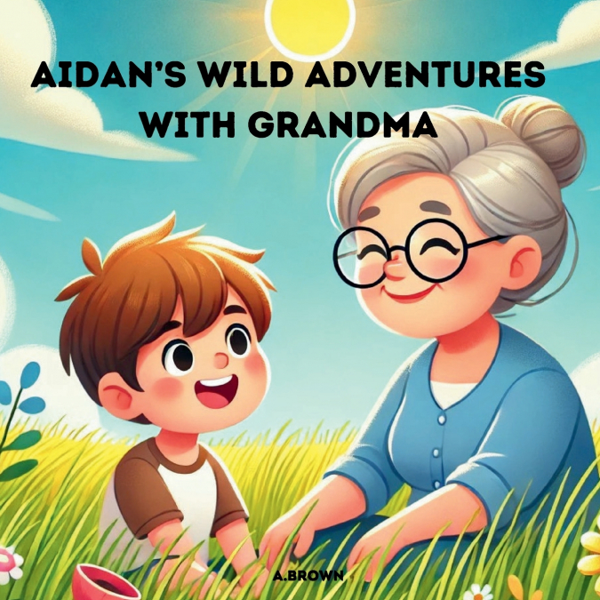 Aidan’s Wild Adventures With Grandma