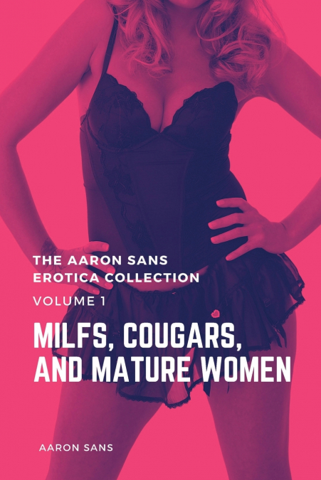 The Aaron Sans Erotica Collection, Volume 1