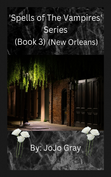 ’Spells of The Vampires’ Series (Book 3) (New Orleans)