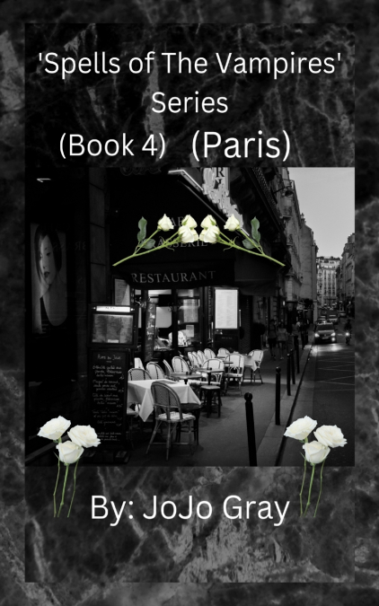 ’Spells of The Vampires’ Series (Book 4) (Paris)