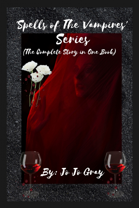 ’Spells of The Vampires’ Series (The Complete Story in One Book)