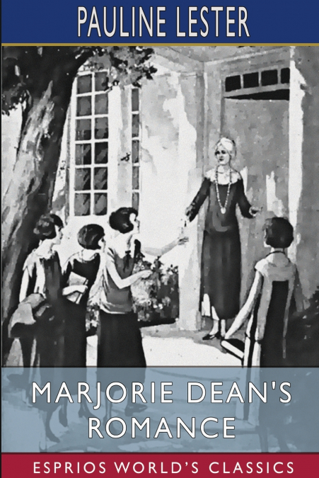 Marjorie Dean’s Romance (Esprios Classics)