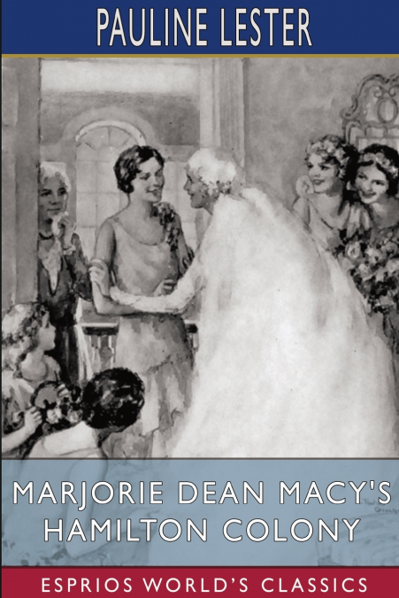 Marjorie Dean Macy’s Hamilton Colony  (Esprios Classics)