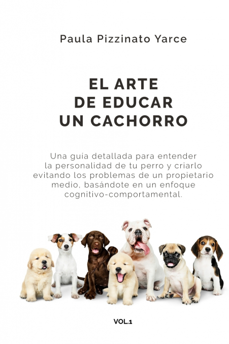El Arte De Educar UN Cachorro - VOL.1