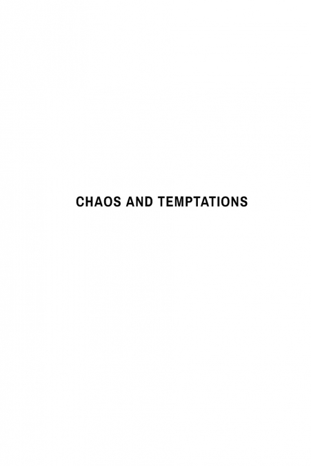 Chaos And Temptations; A Father’s Journey To Redemption