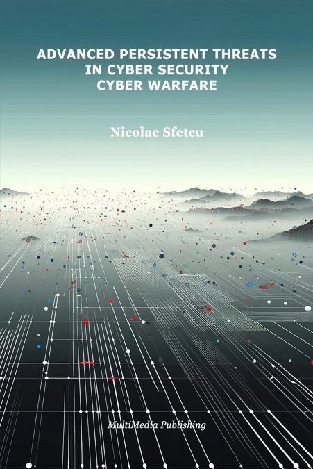 Advanced Persistent Threats in Cybersecurity