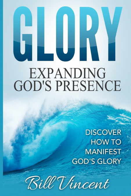 Glory Expanding God’s Presence