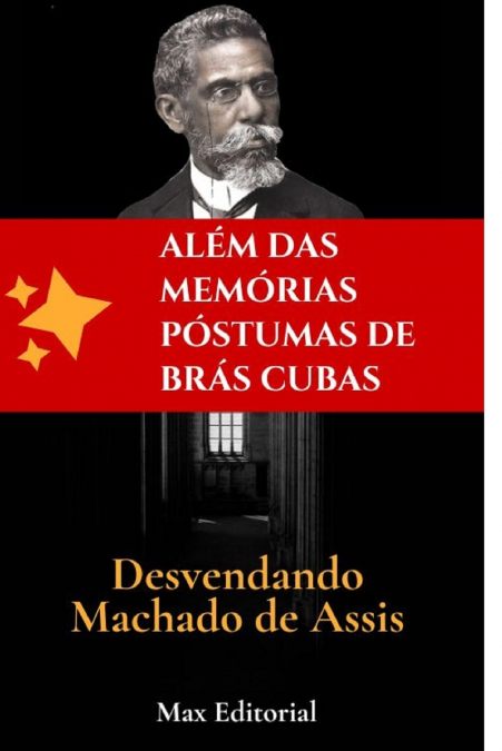 Além das  Memórias Póstumas de Brás Cubas