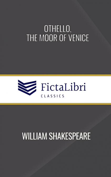 Othello, the Moor of Venice (FictaLibri Classics)