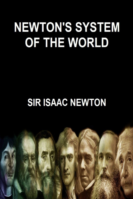 NEWTON’S SYSTEM OF THE WORLD  (Find Yo Genius Edition)