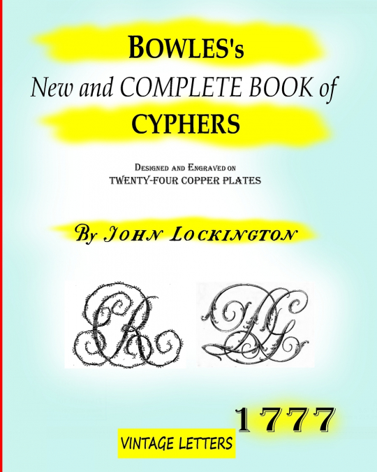 Bowles’s New and complete book of cyphers, 1777