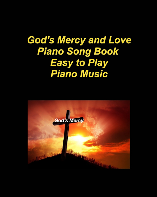 God’s Mercy and Love Piano Song BookEasy to Play Piano Music