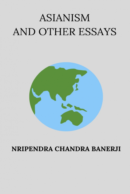 Asianism and Other Essays