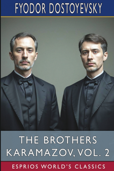 The Brothers Karamazov, Vol. 2 (Esprios Classics)