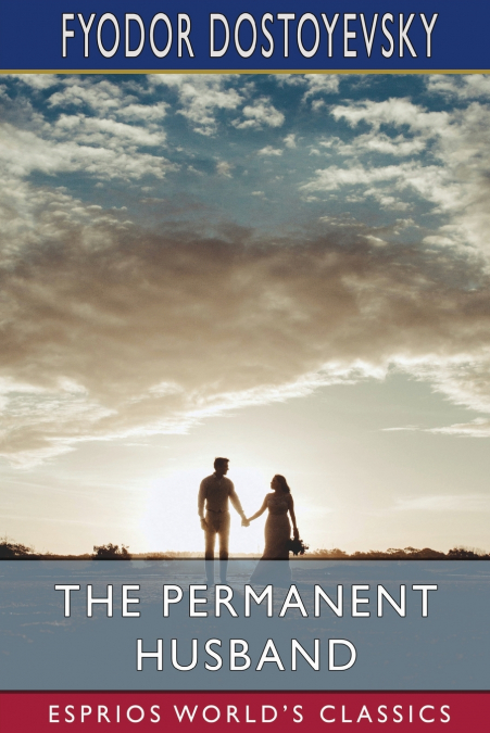 The Permanent Husband (Esprios Classics)