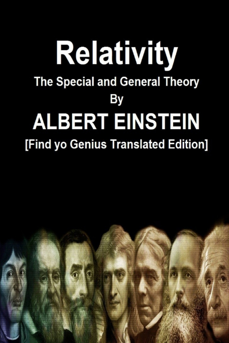 Relativity  The Special and General Theory  By ALBERT EINSTEIN [Find yo Genius Translated Edition]