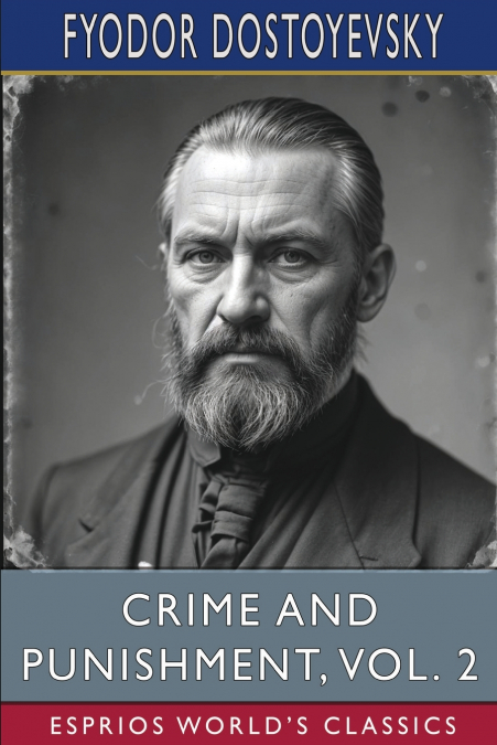 Crime and Punishment, Vol. 2 (Esprios Classics)