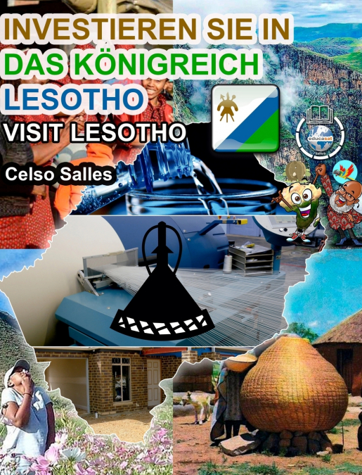 INVESTIEREN SIE IN DAS KÖNIGREICH LESOTHO - Visit Lesotho - Celso Salles