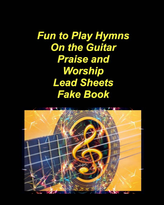 Fun to Play Hymns On The Guitar Praise Worship Lead Sheets Fake Book