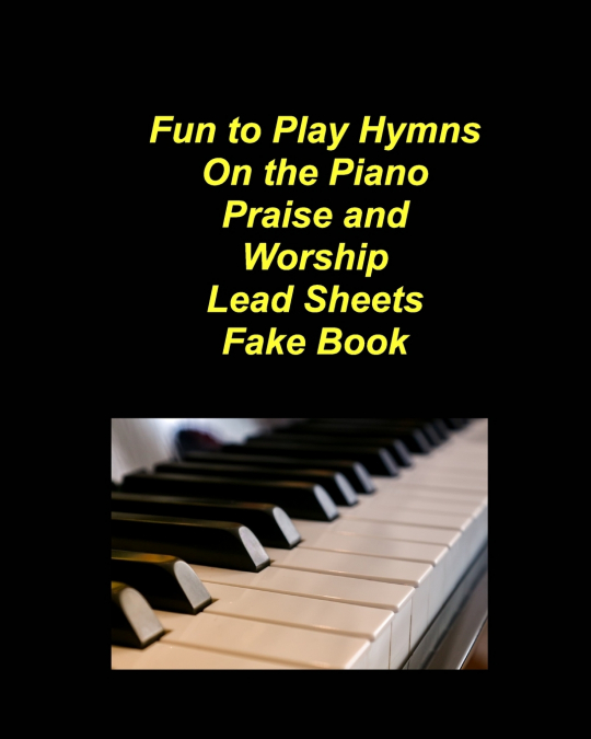 Fun to Play Hymns On The Piano Praise Worship Lead Sheets Fake Book