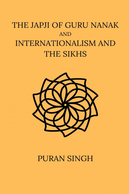 The Japji of Guru Nanak And Internationalism And The Sikhs