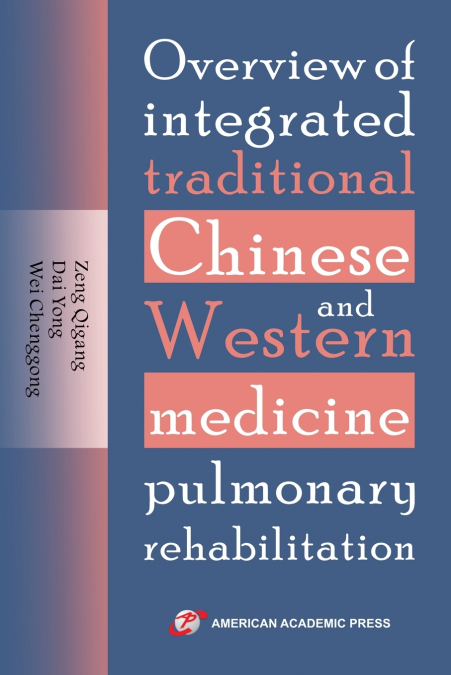 Overview of integrated traditional Chinese and Western medicine pulmonary rehabilitation