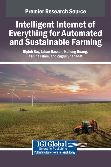 Intelligent Internet of Everything for Automated and Sustainable Farming