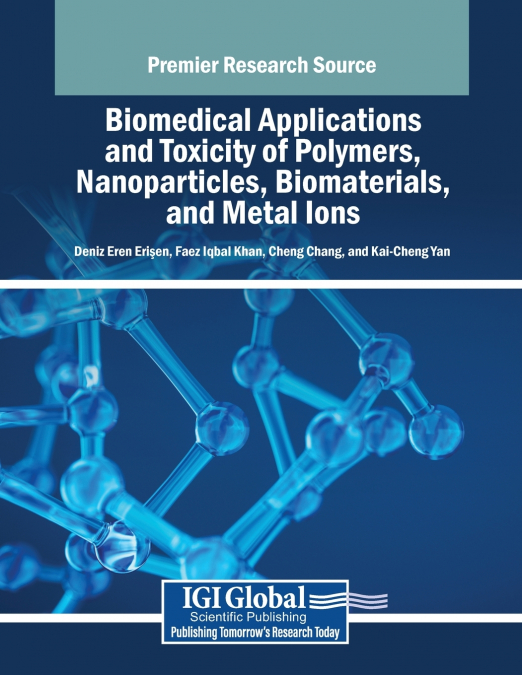 Biomedical Applications and Toxicity of Polymers, Nanoparticles, Biomaterials, and Metal Ions