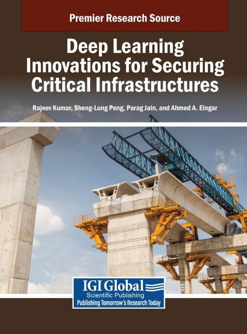 Deep Learning Innovations for Securing Critical Infrastructures