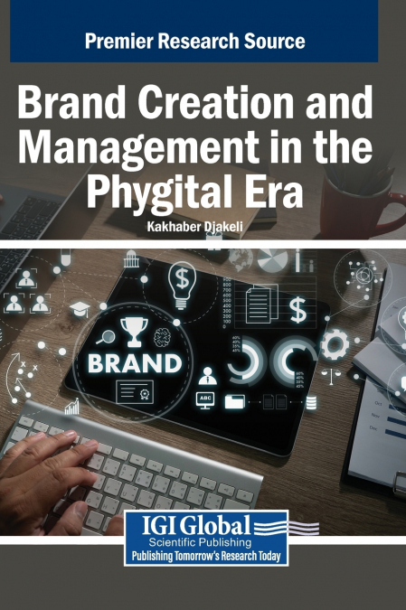 Brand Creation and Management in the Phygital Era