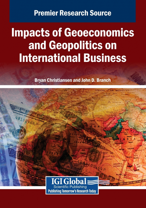 Impacts of Geoeconomics and Geopolitics on International Business
