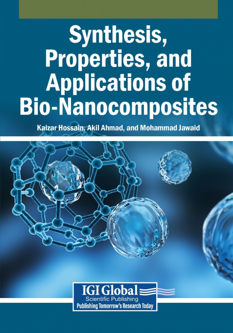 Synthesis, Properties, and Applications of Bio-Nanocomposites