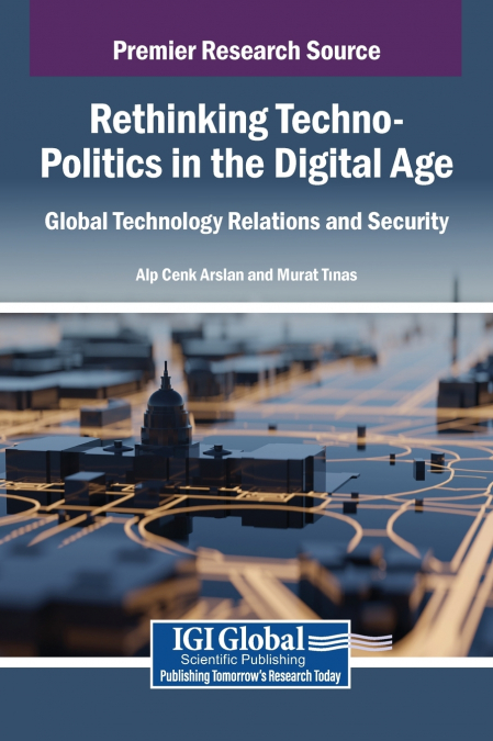 Rethinking Techno-Politics in the Digital Age