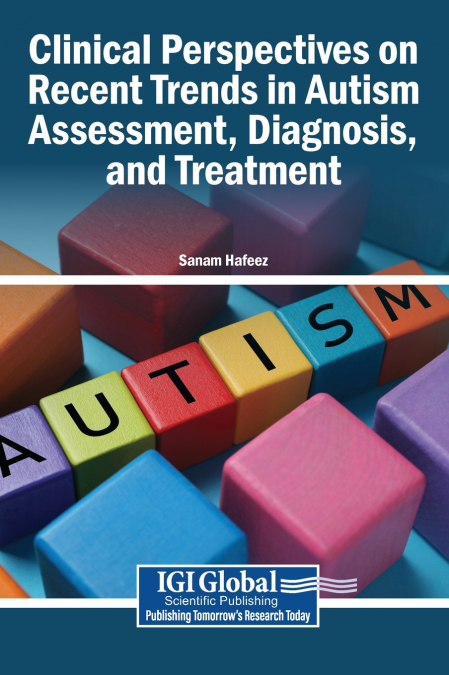 Clinical Perspectives on Recent Trends in Autism Assessment, Diagnosis, and Treatment