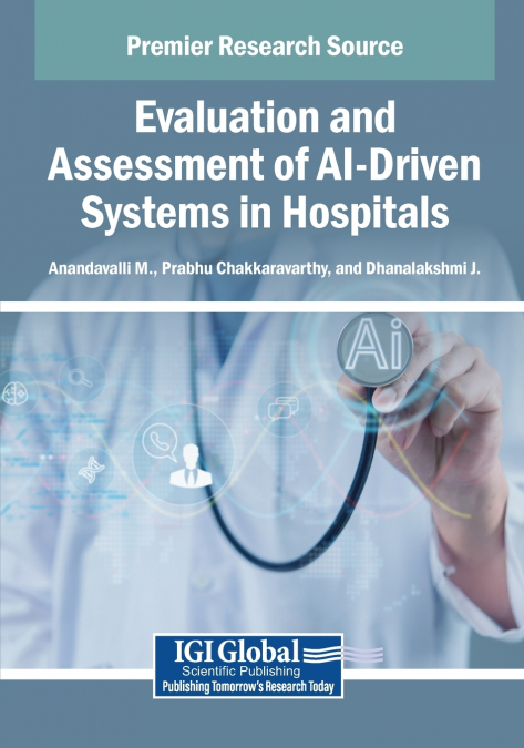 Evaluation and Assessment of AI-Driven Systems in Hospitals