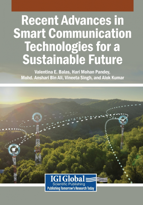 Recent Advances in Smart Communication Technologies for a Sustainable Future
