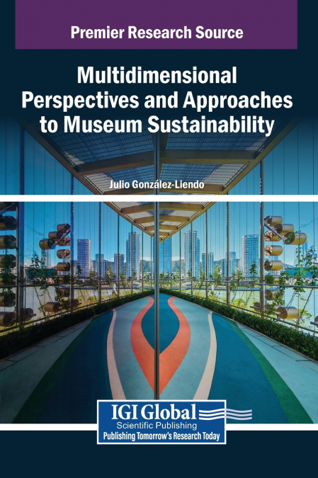 Multidimensional Perspectives and Approaches to Museum Sustainability